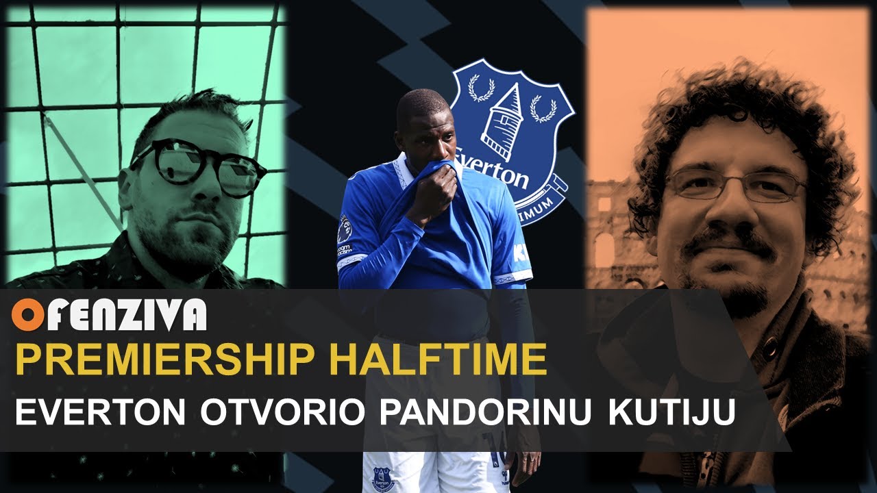 Premiership Halftime #23 - Everton otvorio Pandorinu kutiju
