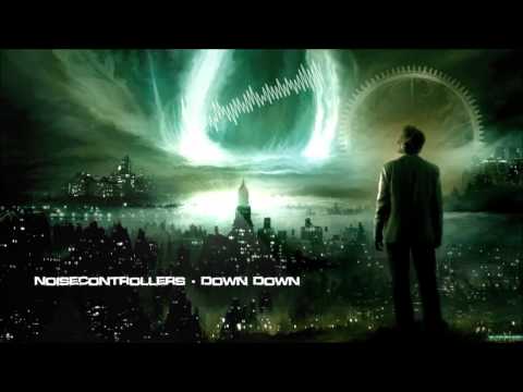 Noisecontrollers - Down Down [HQ Original]