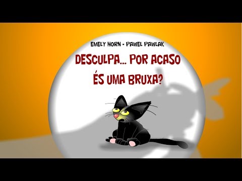 DESCULPA ... POR ACASO ÉS UMA BRUXA?