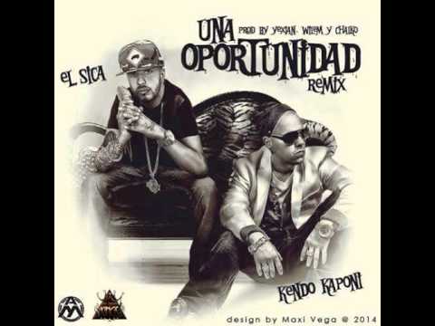 El Sica Ft Kendo Kaponi - Una Oportunidad Remix (Prod By Yexian, Wilem & Chalko) (Www.FlowHot.Ne