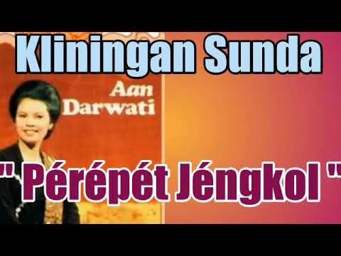 Kliningan Sunda Pérépét Jéngkol - Aan Darwati