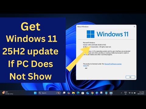 How To Get Windows 11 25H2 update If PC Does Not Show | OFFICIAL Windows 11 25H2 Download