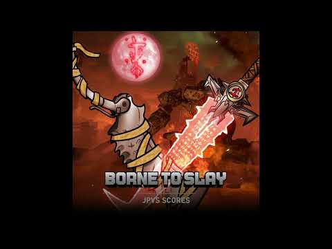 Borne to Slay (Doomslayer vs The Good Hunter) - JPVS Scores