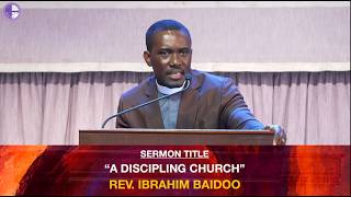 A DISCIPLING CHURCH | Deuteronomy 6: 4-9, Matthew 28: 16-20 | Rev. Ibrahim Baidoo