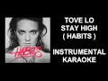 Tove Lo - Stay High ( Habits ) Karaoke ...