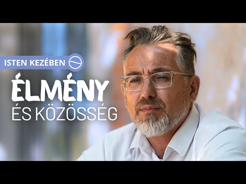 Élmény és közösség – LAZSÁDI ÁKOS PORTRÉJA – Isten kezében