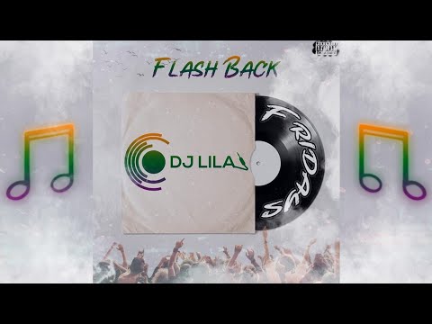 Dj Lila - Flash Back Fridays