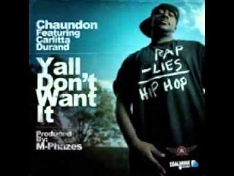 Chaundon featuring Carlitta Durand - Y'all Don't Want It