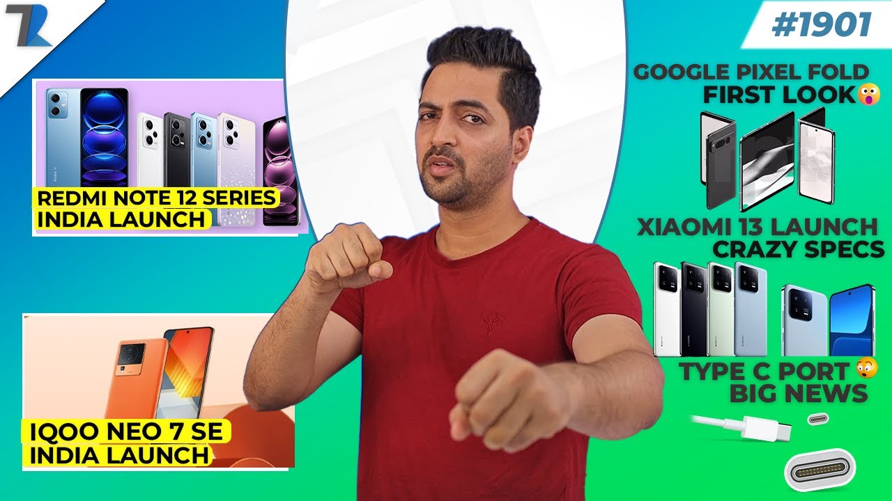 Redmi Note 12 Series Launch Date,iQOO Neo 7SE Dimensity 8100 India,Type-C Port,Xiaomi 13 Crazy Specs
