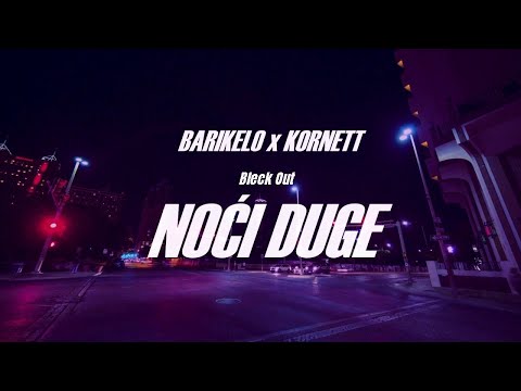 Barikelo x Kornett - Noci duge (Official Video) 2K22
