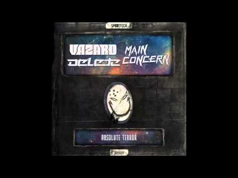 Vazard & Delete vs. Main Concern – Absolute Terror (Original Mix)