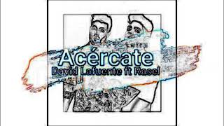 David Lafuente Ft  Rasel   Acércate DJ Xtrem Soul Remix