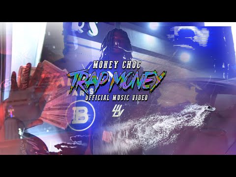 MoneyChoc - "TRAP MONEY" | Dir x @WLVisuals   [OFFICIAL MUSIC VIDEO]