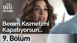 Benim Kısmetimi Kapatıyorsun... | Benim Tatlı Yalanım 9. Bölüm