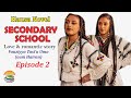 SECONDARY SCHOOL Episode 2 Romantic Hausa Novel 2025 Romantic Movie Film Love