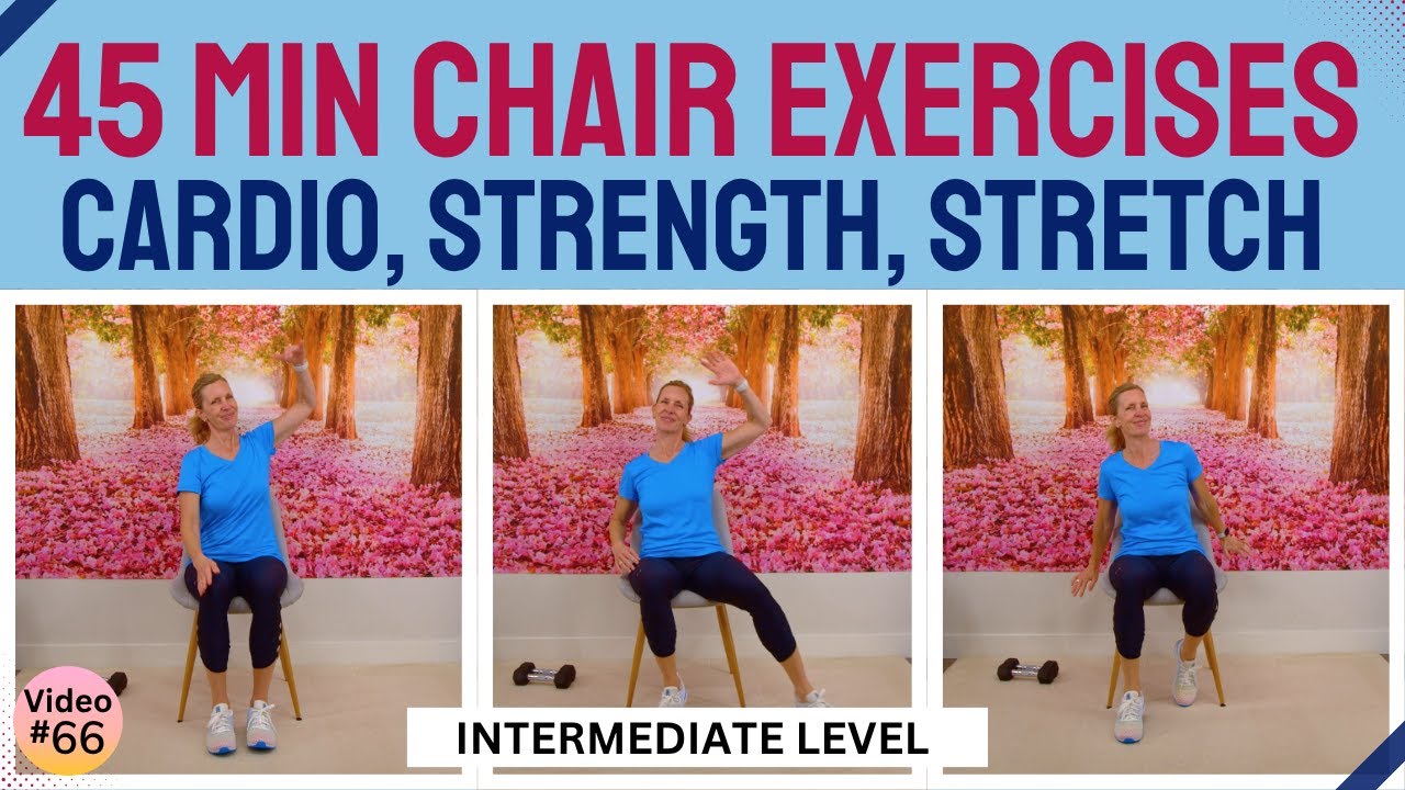 45 Minute Chair Exercises for Seniors to BOOST Cardio, Strength, Balance & Flexibility