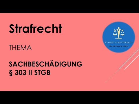 So geht Einsatzrecht!⚖️ | ► Strafrecht | ► Sachbeschädigung (👉🏻 § 303 II StGB)