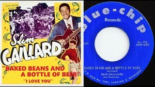 SLIM GAILLARD - Baked Beans And A Bottle Of Beer / I Love You (1958)