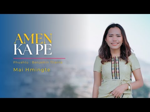 Mai Hmingte - Amen ka pe // Pathian hla thar  2025 (Official Music Video)