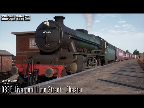 0835 Liverpool Lime Street - Chester - Spirit of Steam - Jubilee - Train Sim World 2