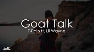 T-Pain - Goat Talk (Lyrics / Lyric Video) ft. Lil Wayne