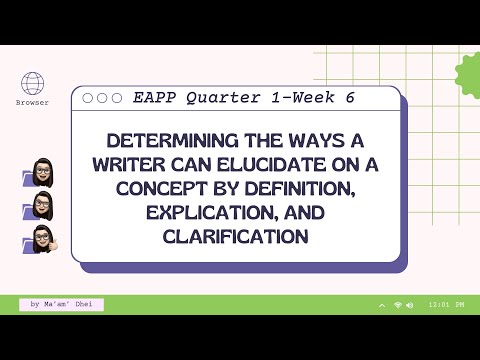 EAPP Q1 W6 (Elucidating Concept through Definition, Explication and Clarification)