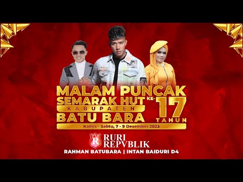 MALAM PUNCAK SEMARAK HUT KE-17 KAB. BATU BARA - BAND PERFORMANCE THRONE MAKERS & RAHMAN BATUBARA