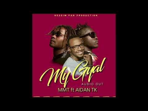 MMT Ft  Aidan Tkay - My Gyal (Official Audio 2017)
