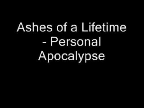 Ashes of a Lifetime - Personal Apokalypse