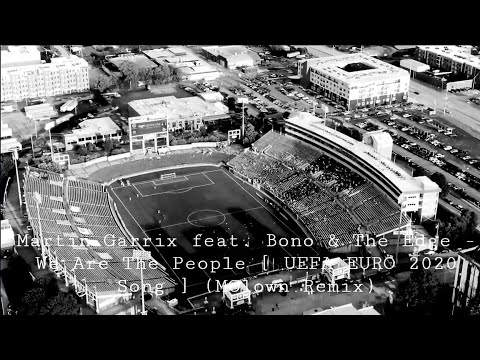 Martin Garrix feat. Bono & The Edge - We Are The People [ UEFA EURO 2020 Song ] (MClown Remix)