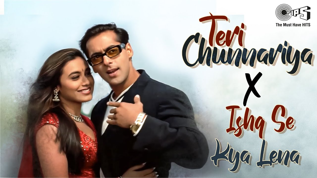 Teri Chunariya Dil Legayi X Ishq Se Kya Lena Aashiqui Se Kya Lena | Hello Brother | 90s Hits