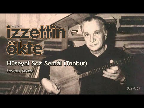 2/03 İzzettin Ökte | Hüseyni Saz Semai (Lavtacı Andon) | Tanbur