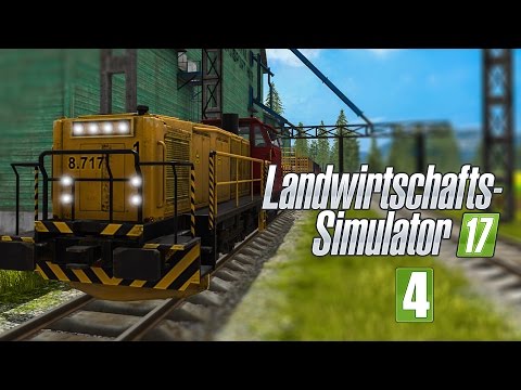LANDWIRTSCHAFTS-SIMULATOR 17 FORST #4 - Zug fahren! I LS17 Forst-Projekt