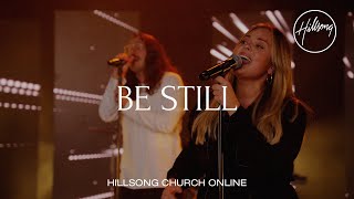 Be Still (Church Online) - Hillsong Worship