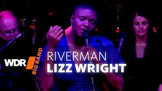 Lizz Wright feat. by WDR BIG BAND: Riverman