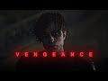 I'm Vengeance | Something in the Way | Edit
