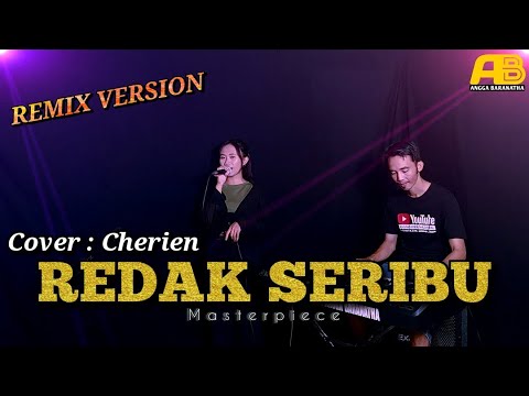REDAK SERIBU (Masterpiece) REMIX VERSION || Cover by CHERIEN 🔴 Live Music Remix Orgen Tunggal 2023