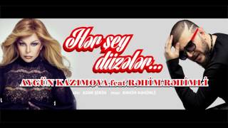 Aygun Kazimova &amp; Rehim Rehimli - Her shey duzeler (ekskluziv)