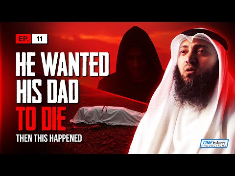 He Wanted His Dad To Die, Why? | EP11 | Stories Of Dead People Series | Mohammad AlNaqwi