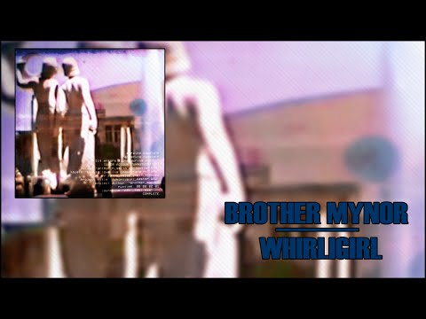 BROTHER MYNOR - WHIRLIGIRL