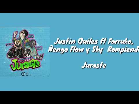 Juraste - Justin Quiles ft Ñengo Flow, Farruko y Soy Rompiendo | Letra