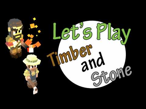 Missing Merchants?!??! Let's Play... err wait... Timber and Stone! Season 2 Episode 15!