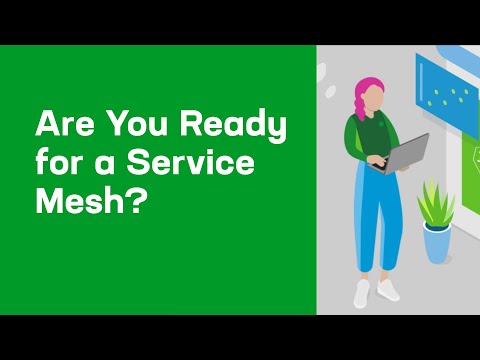 Are You Ready for a Service Mesh?