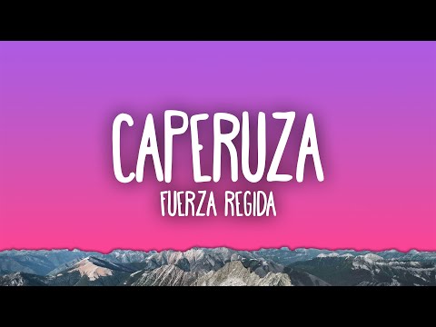 Fuerza Regida - caperuza