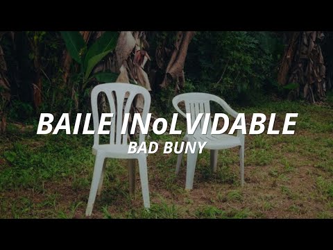 Bad Bunny - BAILE INoLVIDABLE (Letra) ????????