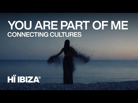 You Are Part Of Me (Connecting Cultures) • Hï Ibiza Opening Party 2025
