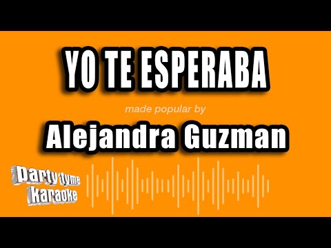 Alejandra Guzman - Yo Te Esperaba (Versión Karaoke)