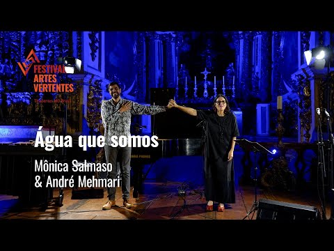 Água que somos - Mônica Salmaso & André Mehmari no Festival Artes Vertentes