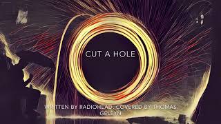 Radiohead - Cut A Hole HQ Cover