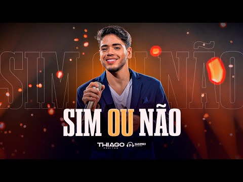 Sim Ou Não - Thiago Freitas